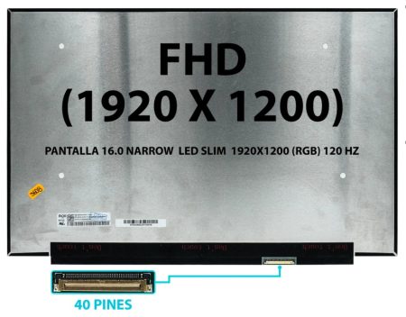 PANTALLA 16.0 NARROW LED SLIM 1920(RGB) X 1200 CONECTOR 40 PINES 120 HZ