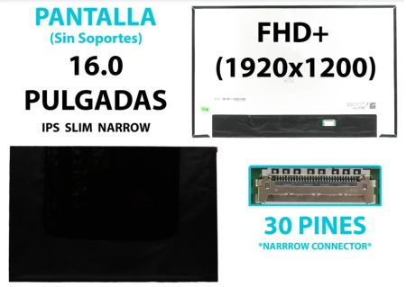PANTALLA 16.0 NARROW LED SLIM IPS FHD+ (1920 X 1200) CONECTOR 30 PINES NARROW CONECTOR INTERNO PCBA Bent