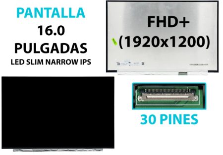 PANTALLA 16.0 PULGADAS LED SLIM NARROW IPS FHD+ (1920x1200) 30 PINES